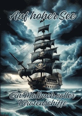 Auf hoher See: Ein Malbuch voller Piratenschiffe 1
