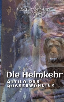 bokomslag Die Heimkehr: Attila der Ausserwählter