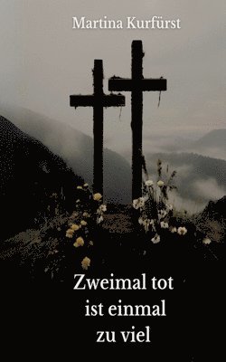 bokomslag Zweimal tot ist einmal zu viel