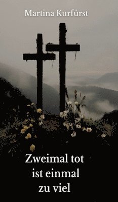 Zweimal tot ist einmal zu viel