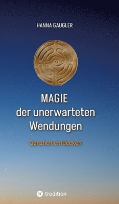 Magie der unerwarteten Wendungen: Ganzheit entdecken 1