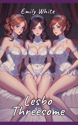 Lesbo Threesome: Sexy Erotic Stories for Adults Illustrated with Hentai Pictures 1