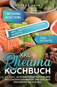 bokomslag XXL Rheuma Kochbuch: Mit 320+ leckeren Rezepten für eine entzündungshemmende und gesunde Ernährung bei Rheuma