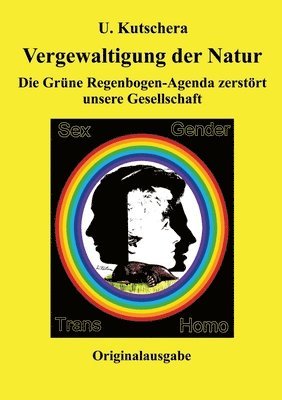 Vergewaltigung der Natur: Die Grüne Regenbogen-Agenda zerstört unsere Gesellschaft 1