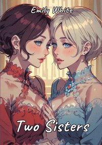 bokomslag Two Sisters: Sexy Erotic Stories for Adults Illustrated with Hentai Pictures