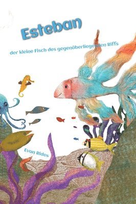 Esteban: der kleine Fisch des gegenüberliegenden Riffs