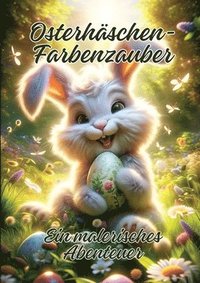 bokomslag Osterhäschen-Farbenzauber: Ein malerisches Abenteuer