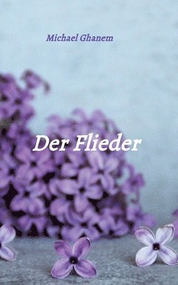 Der Flieder: Zerbrochene Liebe 1