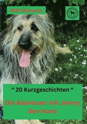 Die Abenteuer mit Jimmy den Hund: 20 Kurzgeschichten