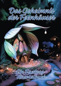 bokomslag Das Geheimnis der Feenhäuser: Ein Fantasy-Ausmalbuch