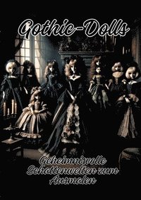 bokomslag Gothic-Dolls: Geheimnisvolle Schattenwelten zum Ausmalen