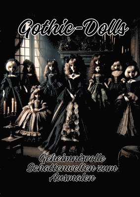 bokomslag Gothic-Dolls: Geheimnisvolle Schattenwelten zum Ausmalen
