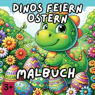 Dinos feiern Ostern: Ein Malbuch für Kinder ab 3 1