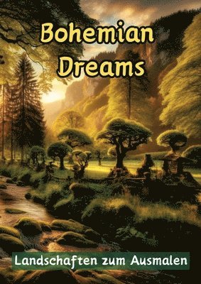 Bohemian Dreams: Landschaften zum Ausmalen 1