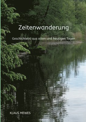 bokomslag Zeitenwanderung: Geschichte(n) aus alten und heutigen Tagen