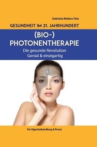 bokomslag Gesundheit im 21. Jahrhundert: Biophotonentherapie