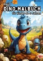 Millie Meik - Mein Dino Malbuch für Kinder ab 5 Jahren - Dinosaurier Ausmalbilder für Jungen und Mädchen Kreatives Geschenkbuch für kleine Künstler, Häftad