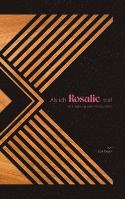 bokomslag Als ich Rosalie traf: Die Erzählung einer Restaurierung