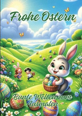 bokomslag Frohe Ostern: Bunte Welten zum Ausmalen