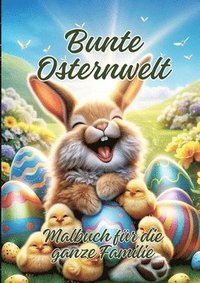 bokomslag Bunte Osternwelt: Malbuch für die ganze Familie