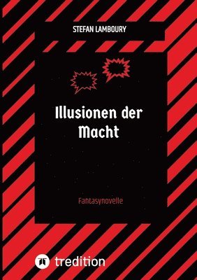 bokomslag Illusionen der Macht: Fantasynovelle