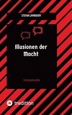 bokomslag Illusionen der Macht: Fantasynovelle