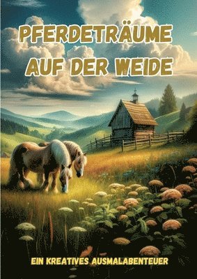 bokomslag Pferdeträume auf der Weide: Ein kreatives Ausmalabenteuer