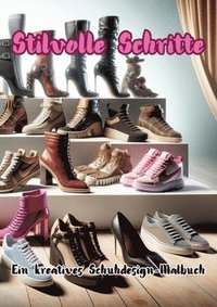 bokomslag Stilvolle Schritte: Ein kreatives Schuhdesign-Malbuch