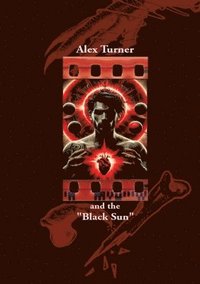 bokomslag Alex Turner and the 'Black Sun': A first-class crime novel