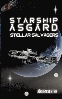 Starship Asgard: Stallar Salvagers 1