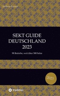 bokomslag Sekt Guide Deutschland Das Standardwerk zum Deutschen Sekt: 2023