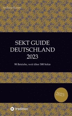 Sekt Guide Deutschland Das Standardwerk zum Deutschen Sekt: 2023 1