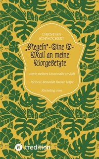 bokomslag 'Regeln'-Eine E-Mail an meine Vorgesetzte: sowie weitere Lesermalis an Akif Pirincci, Benedikt Kaiser, Hape Kerkeling uvm.