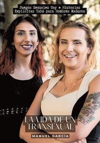 bokomslag La vida de un transexual: Juegos Sexuales Gay e Historias Explícitas Tabú para Hombres Maduros