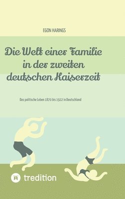 bokomslag Die Welt einer Familie in der zweiten deutschen Kaiserzeit  -- Namibia zur deutschen Kaiserzeit