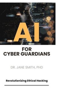 bokomslag AI for Cyber Guardians
