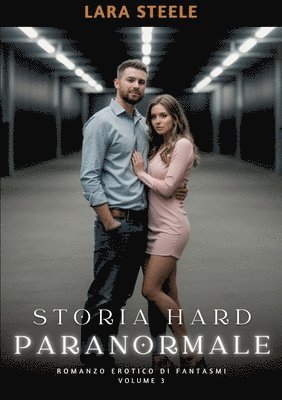 Lara Steele - Storia Hard Paranormale: Romanzo Erotico di Fantasmi. Volume 3, Häftad