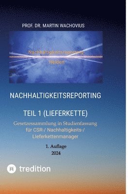 bokomslag Nachhaltigkeitsreporting Teil 1 (Lieferkette): für CSR-/ Nachhaltigkeits-/ LIeferkettenmanager