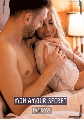 bokomslag Mon Amour Secret: Histoires Érotiques Tabou pour Adultes