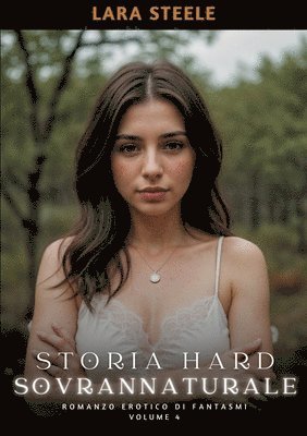 Storia Hard Soprannaturale: Romanzo Erotico di Fantasmi. Volume 4 1