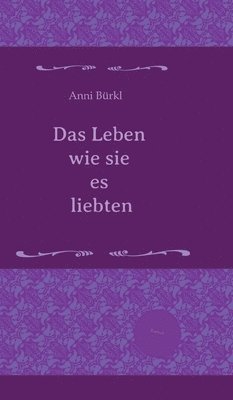 bokomslag Das Leben wie sie es liebten: Haus der Freundinnen, Saga