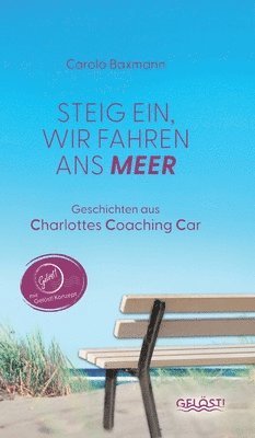 bokomslag Steig ein, wir fahren ans Meer: Geschichten aus Charlottes Coaching Car