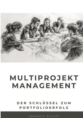 Multiprojektmanagement: Der Schlüssel zum Portfolioerfolg 1