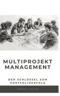 bokomslag Multiprojektmanagement: Der Schlüssel zum Portfolioerfolg