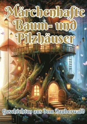 bokomslag Märchenhafte Baum- und Pilzhäuser