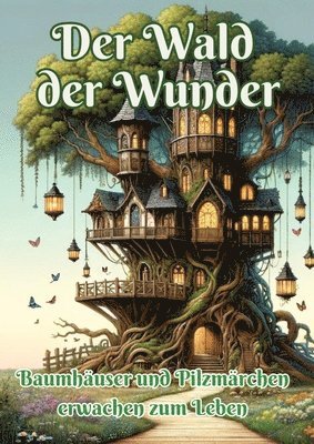 Maxi Pinselzauber - Der Wald der Wunder: Baumhäuser und Pilzmärchen erwachen zum Leben, Häftad