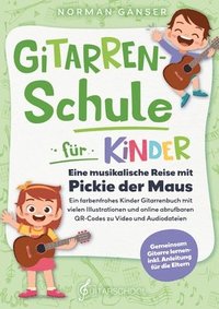 bokomslag Gitarrenschule für Kinder - Eine musikalische Reise mit Pickie der Maus: Ein farbenfrohes Kinder Gitarrenbuch mit vielen Illustrationen und online abr