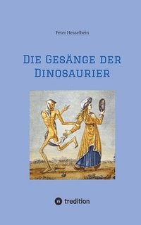bokomslag Die Gesänge der Dinosaurier