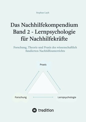 bokomslag Das Nachhilfekompendium Band 2 - Lernpsychologie für Nachhilfekräfte: Forschung, Theorie und Praxis des wissenschaftlich fundierten Nachhilfeunterrich