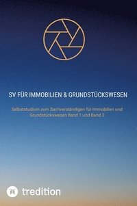 bokomslag SV für Immobilien & Grundstückswesen: Selbststudium zum Sachverständigen für Immobilien und Grundstückswesen Band 1 und Band 2
